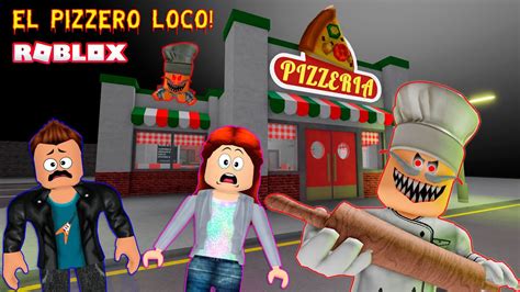 La Pizzer A Tenebrosa El Pizzero Loco Roblox Youtube