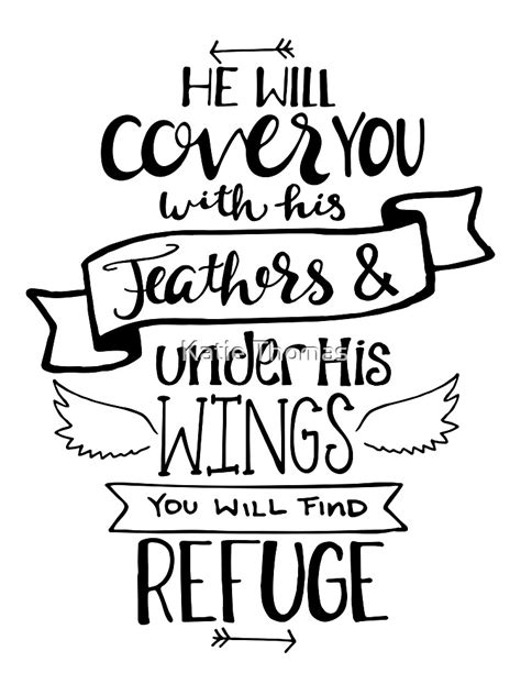 He Will Cover You With His Feathers And Under His Wings You Will Find