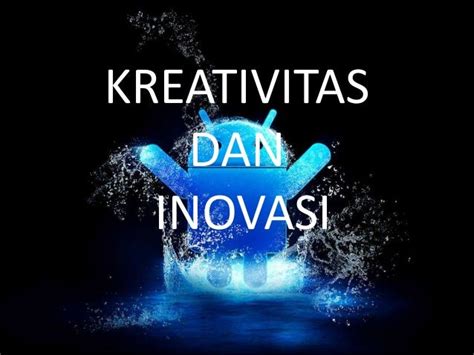 Kreativitas Dan Inovasi Kewirausahaan