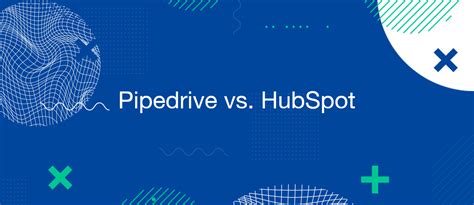 Comparison Of Pipedrive Vs Hubspot Crm Systems Features Prices Pros