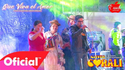 Cliver Y Su Grupo Internacional Corali Que Viva El Amor Video