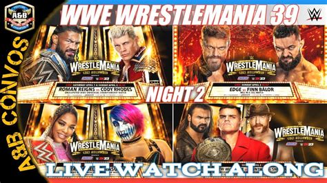 WWE WrestleMania 39 Live Stream Night 2 Full Show Watch Along 4 2