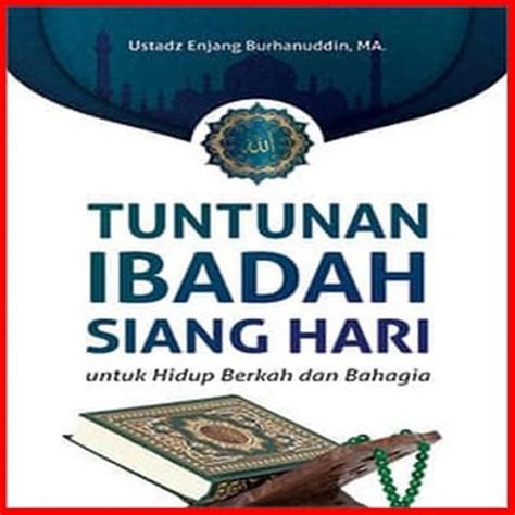 Jual Tuntunan Ibadah Siang Hari Untuk Hidup Berkah Dan Bahagia