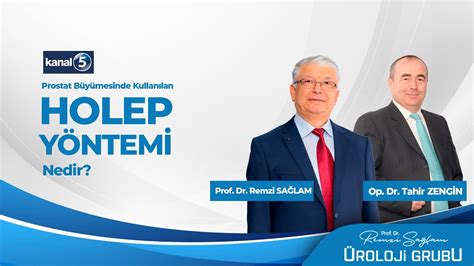 Prostat B Y Mesinde Kullan Lan Holep Y Ntem Nedir I Prof Dr Remzi