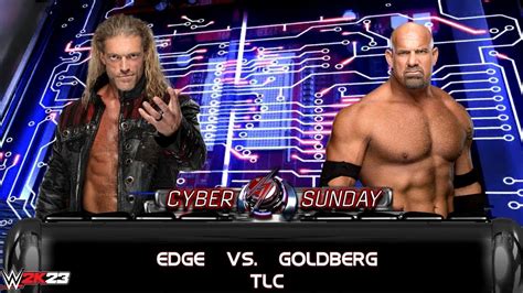 Full Match Edge Vs Goldberg Tlc Match Cyber Sunday Wwe K Youtube