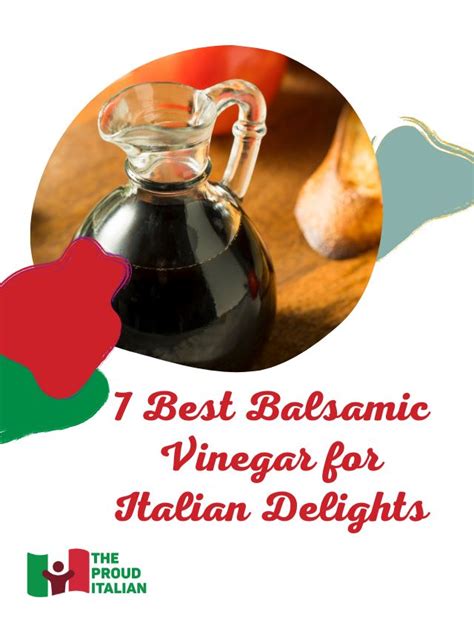 7 Best Balsamic Vinegar For Italian Delights The Proud Italian