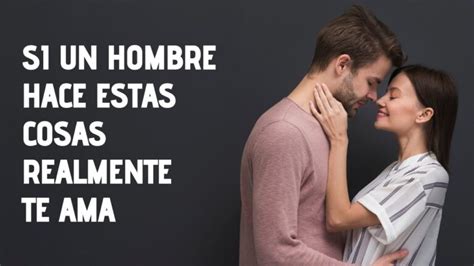 7 Señales De Que Tu Hombre Realmente Te Ama Tu Consulta Gratis