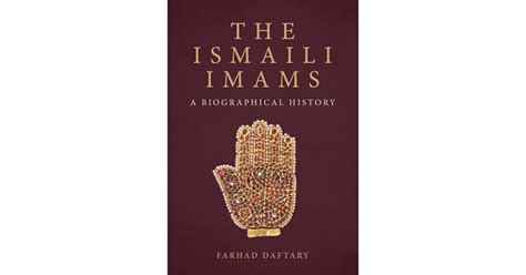 The Ismaili Imams: A Biographical History by Farhad Daftary