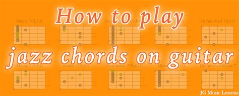 How To Play Jazz Guitar Chords 70 Chords And Application Examples Jg Music Lessons