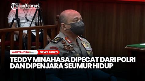 Breaking News Irjen Teddy Minahasa Dipecat Dari Polri Dan Divonis