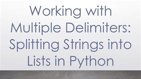 Working With Multiple Delimiters Splitting Strings Into Lists In Python Youtube