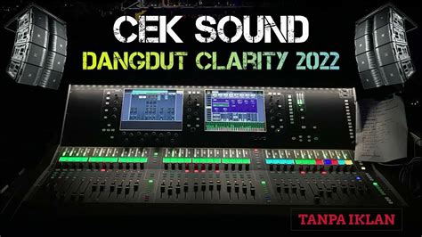 Cek Sound Dangdut Bass Glerr Horeg Dan Clarity Terbaru 2022 Youtube