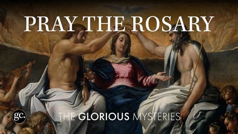 Pray The Glorious Mysteries Of The Rosary Good Catholic