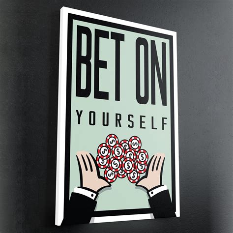 Bet On Yourself Premium Canvas Art And Aluminium Print Etsy