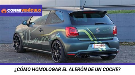 Cómo Homologar El Alerón De Un Coche