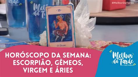 Horóscopo da semana Escorpião Gêmeos Virgem e Áries YouTube