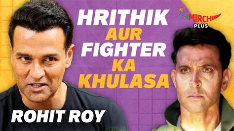 Rohit Roy On Hrithik Roshan And Fighter Movie Controversy😲 Youtube