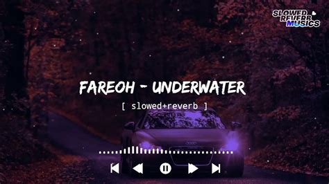 Fareoh Underwater [ Slowed Reverb ] Slowed Reverb Musics Ncs Release Youtube