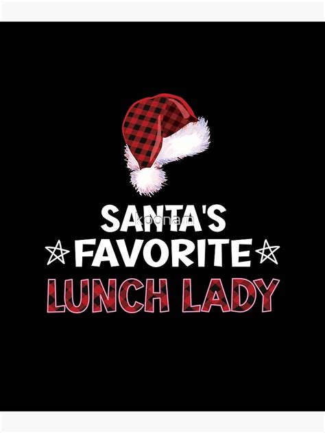 Santa S Favorite Lunch Lady Poster For Sale By Koonam Redbubble