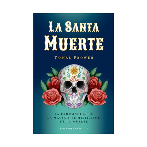 Santa muerte: la exhumación de la magia y el misticismo de la muerte