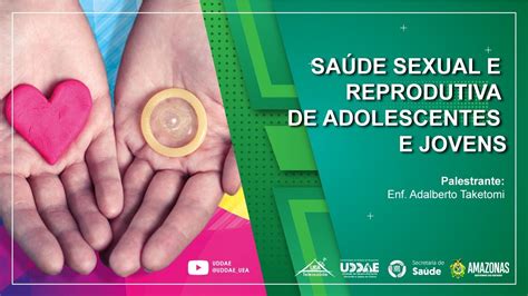 SaÚde Sexual E Reprodutiva De Adolescentes E Jovens Youtube