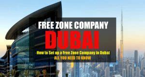 Setup A Free Zone Company In Dubai All You Need To Know