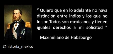 Top 34 Imagen Frases De Maximiliano De Habsburgo Viaterramx