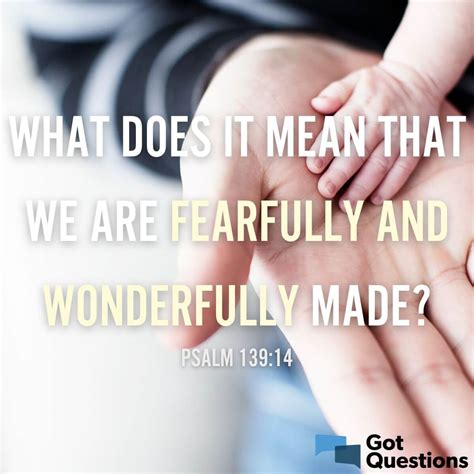 What does it mean that we are fearfully and wonderfully made (Psalm 139 ...