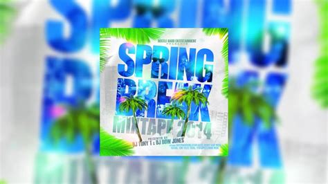 Spring Break Mixtape Hosted By Dj Dow Jones