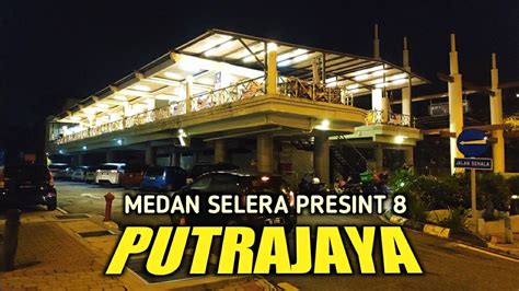 Jalan Cari Makan Malam Di Medan Selera Presint 8 Putrajaya Youtube