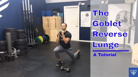 Goblet Reverse Lunge A Tutorial Youtube