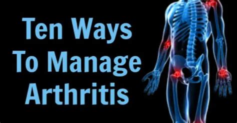 10 Ways To Manage Arthritis Managing Arthritis Pain Healthpositiveinfo