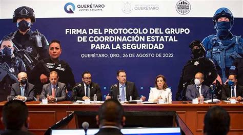 Instalan Grupo De Coordinación Estatal Para La Seguridad La Tertulia Querétaro