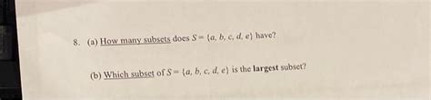 Solved A How Many Subsets Does S A B C D E Have B Chegg