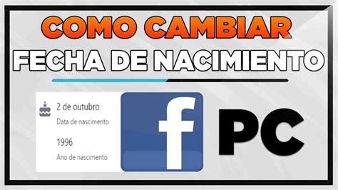 Como Cambiar La Fecha De Nacimiento En Facebook Pc Youtube