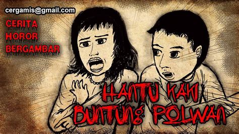 CERITA HOROR HANTU KAKI BUNTUNG POLWAN Cergamis 1 YouTube