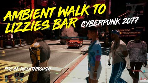 CYBERPUNK 2077 AMBIENT WALK TO LIZZIES BAR PS5 UHD 4K GAMEPLAY