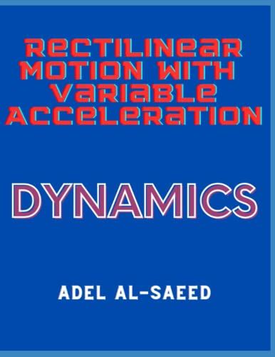 Rectilinear Motion With Variable Acceleration Dynamics By Adel Al