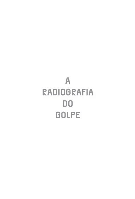 Pdf A Radiografia Golpe Leyaprimeiro Brleyaprimeiro Br