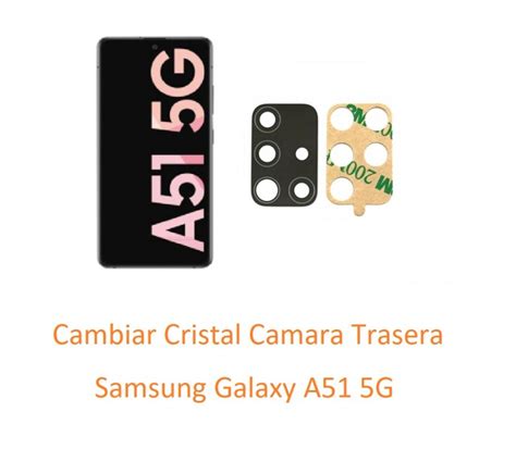 Cambiar Cristal Camara Trasera Samsung Galaxy A G A