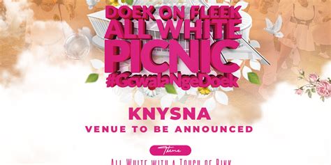 Doek On Fleek All White Picnic - Knysna - Computicket BoxOffice