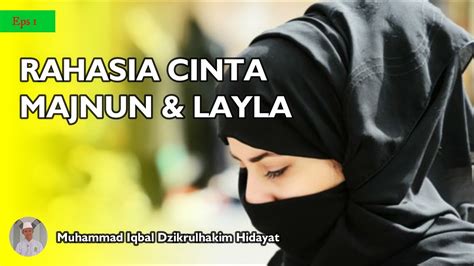 Eps Rahasia Cinta Majnun Dan Layla Muhammad Iqbal Dzikrulhakim