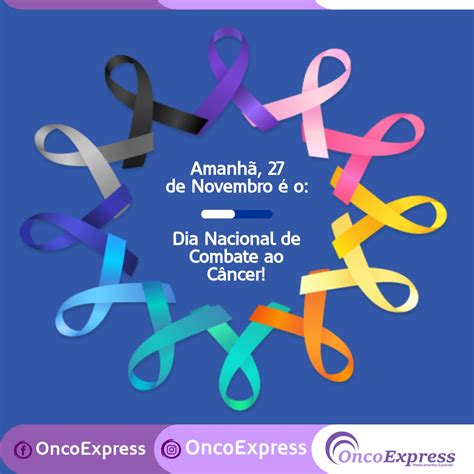 Amanhã 27 De Novembro Dia Nacional De Combate Ao Câncer Oncoexpress