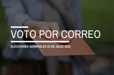 ¿cómo Votar Por Correo En Las Elecciones Generales Del 23 De Julio