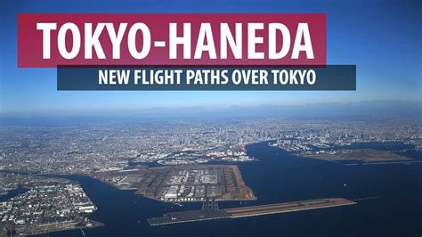 Haneda Airport: New Flight Paths Over Tokyo - La Vie Zine