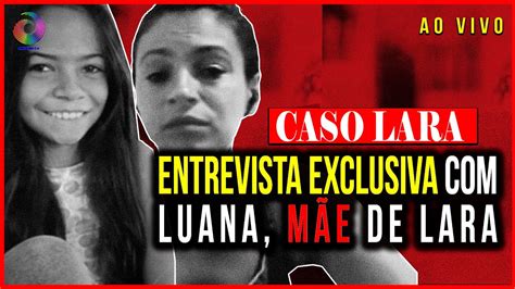 Caso Lara Entrevista Exclusiva A M E Da Menina Lara Youtube