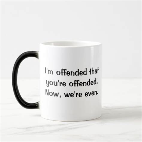 Im Offended That Youre Offended Now Were Even Magic Mug Zazzle