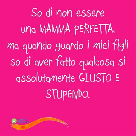 Essere Mamma Le Frasi Pi Belle Nostrofiglio It