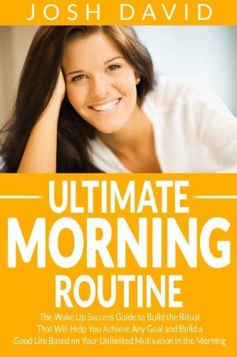 Ultimate Morning Routine: The Wake Up Success Guide to Build the Ritual ...