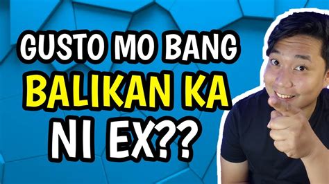 Paano Pabalikin Si Ex Sa Buhay Mo Youtube